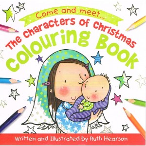 Come And Meet ...The Characters Of Christmas Colouring Book By Ruth Hearson